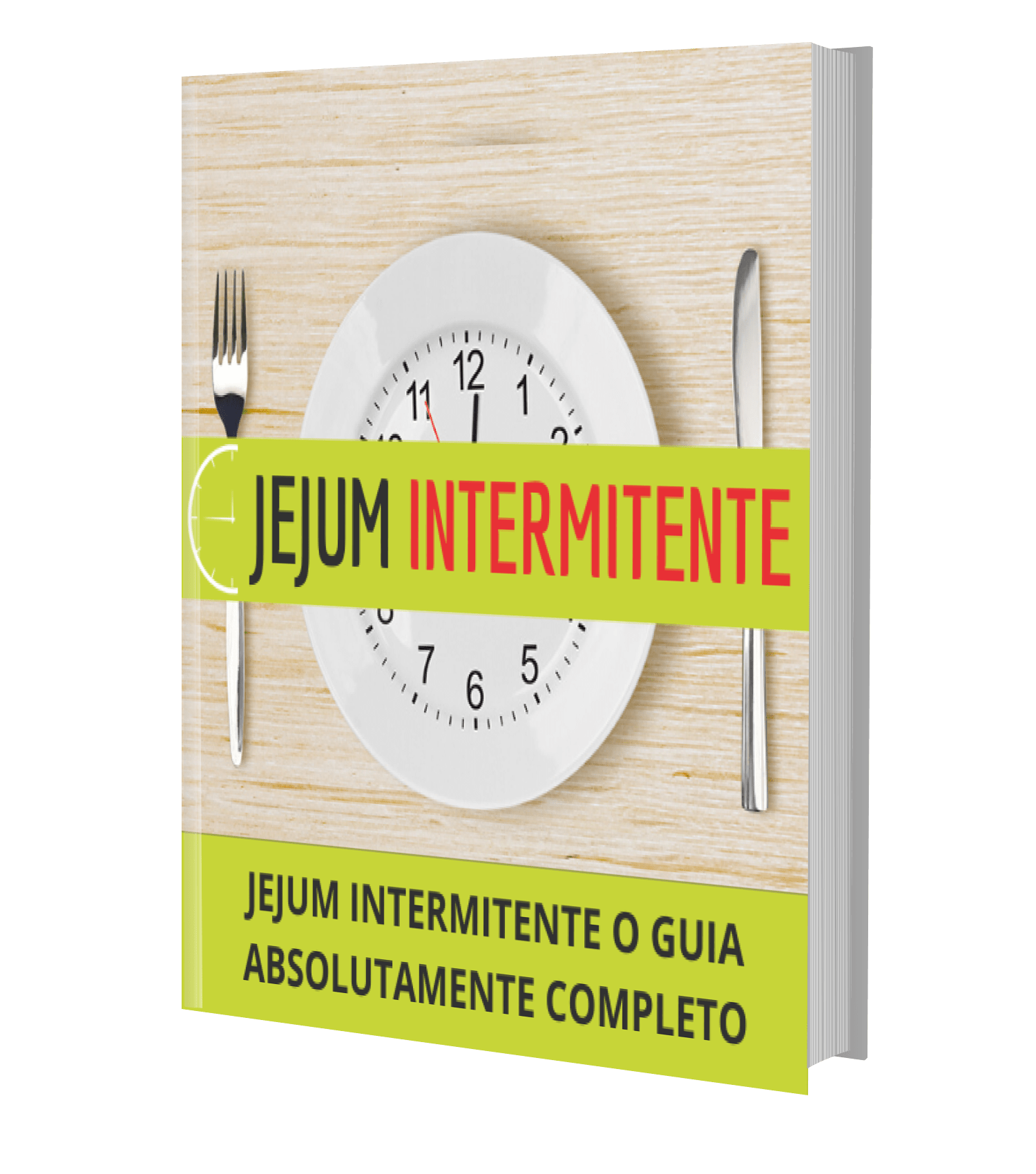 Jejum Intermitente - O Guia Absolutamente Completo